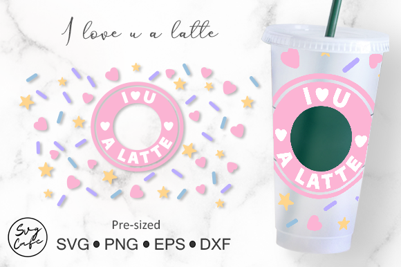 24oz Venti Cold Cup I Love You a Latte Graphics and Crafts